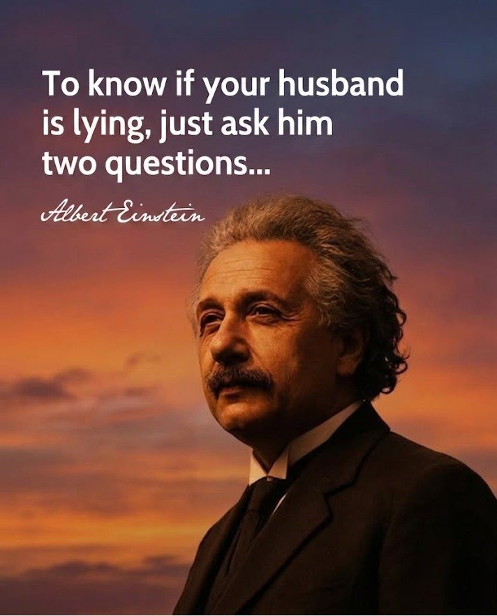 To know if your husband is lying, just ask him two questions…