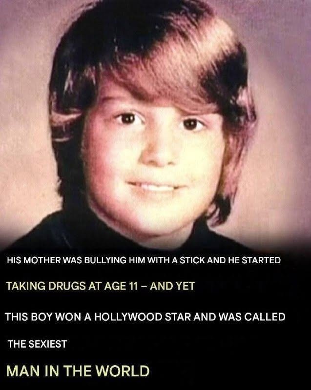 He was beaten with a stick, a shoe, an ashtray, a phone—anything his mother could give him. By age 11, he was already taking his mother’s “nerve pills,” and by 14, he’d tried every drug imaginable. Despite this, he’s still one of Hollywood’s most prominent actors, with films that have grossed over $10.8 billion worldwide