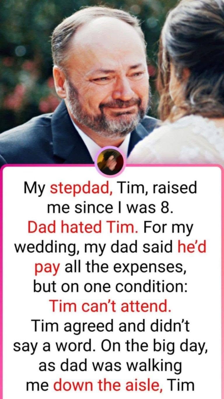 My stepdad, Tim, raised me since I was 8v